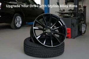 How to select Stylish Alloy Rims? Best Tips for your car Upgrade Your Drive with Stylish Alloy Rims